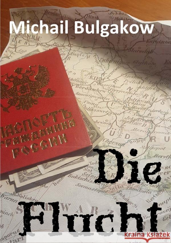 Die Flucht Bulgakow, Michail 9783757504472 epubli - książka