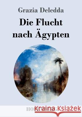 Die Flucht nach Ägypten Grazia Deledda 9783743745483 Hofenberg - książka