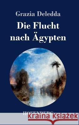 Die Flucht nach Ägypten Grazia Deledda 9783743745490 Hofenberg - książka