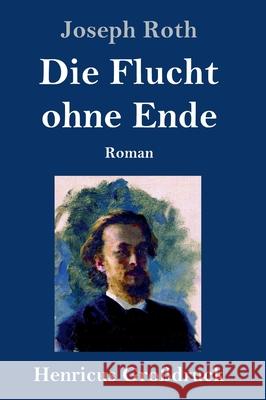 Die Flucht ohne Ende (Großdruck): Roman Joseph Roth 9783847846147 Henricus - książka