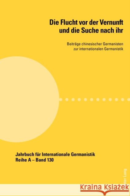 Die Flucht VOR Der Vernunft Und Die Suche Nach Ihr: Beitraege Chinesischer Germanisten Zur Internationalen Germanistik Roloff, Hans-Gert 9783034328418 Peter Lang Gmbh, Internationaler Verlag Der W - książka