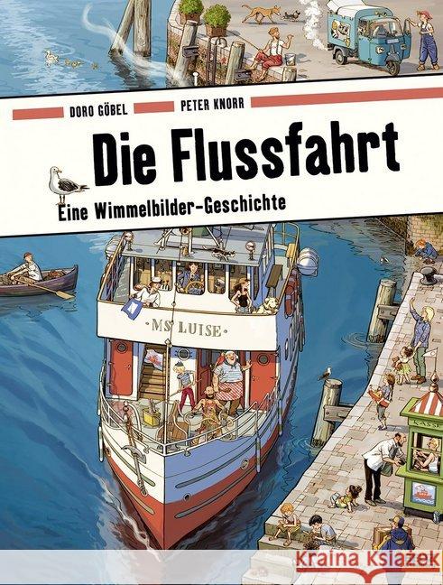 Die Flussfahrt : Eine Wimmelbilder-Geschichte Göbel, Doro; Knorr, Peter 9783407823090 Beltz - książka