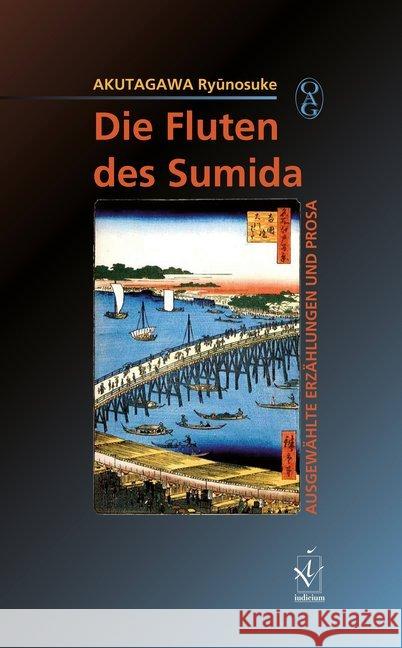 Die Fluten des Sumida : Ausgewählte Erzählungen und Prosa Akutagawa, Ryunosuke Stein, Armin  9783862051397 iudicium - książka