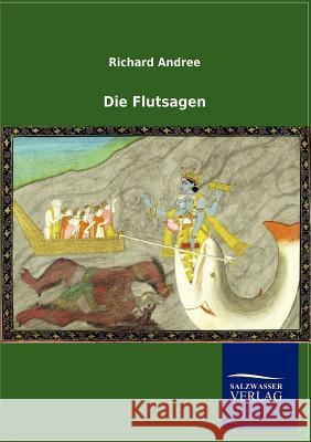 Die Flutsagen Richard Andree 9783846005033 Salzwasser-Verlag Gmbh - książka