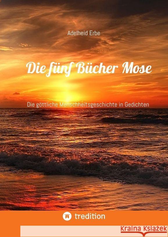 Die fünf Bücher Mose Erbe, Adelheid 9783347946811 tredition - książka