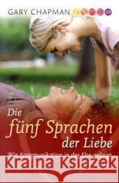 Die fünf Sprachen der Liebe : Wie Kommunikation in der Ehe gelingt Chapman, Gary   9783861221265 Francke-Buchhandlung - książka
