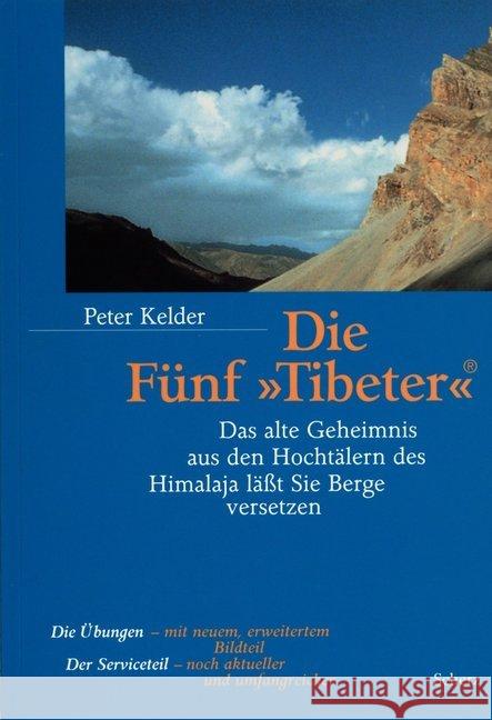 Die Fünf 'Tibeter' : Das alte Geheimnis aus den Hochtälern des Himalaya läßt Sie Berge versetzen Kelder, Peter   9783502250357 Scherz - książka