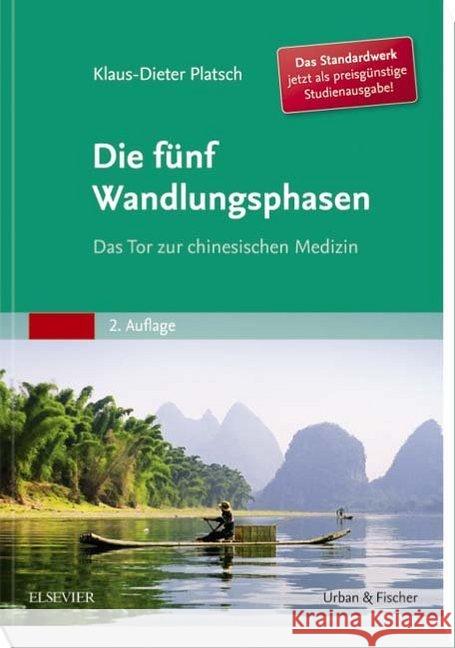 Die Fünf Wandlungsphasen, Studienausgabe : Das Tor zur chinesischen Medizin Platsch, Klaus-Dieter 9783437567124 Urban & Fischer - książka