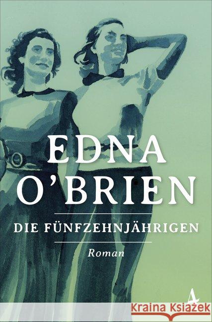 Die Fünfzehnjährigen : Roman O'Brien, Edna 9783455004502 Atlantik Verlag - książka