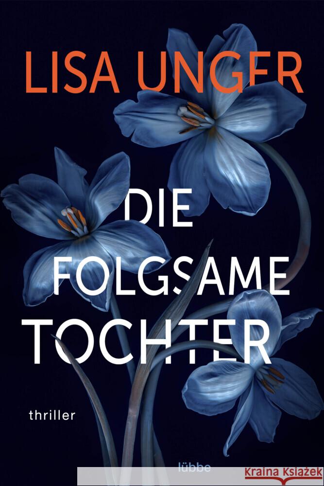 Die folgsame Tochter Unger, Lisa 9783404185436 Bastei Lübbe - książka