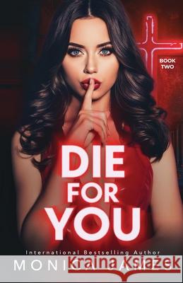 Die for You Monica James 9780975635476 Monica James - książka