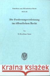 Die Forderungsverletzung Im Offentlichen Recht Papier, Hans-Jurgen 9783428023226 Duncker & Humblot - książka