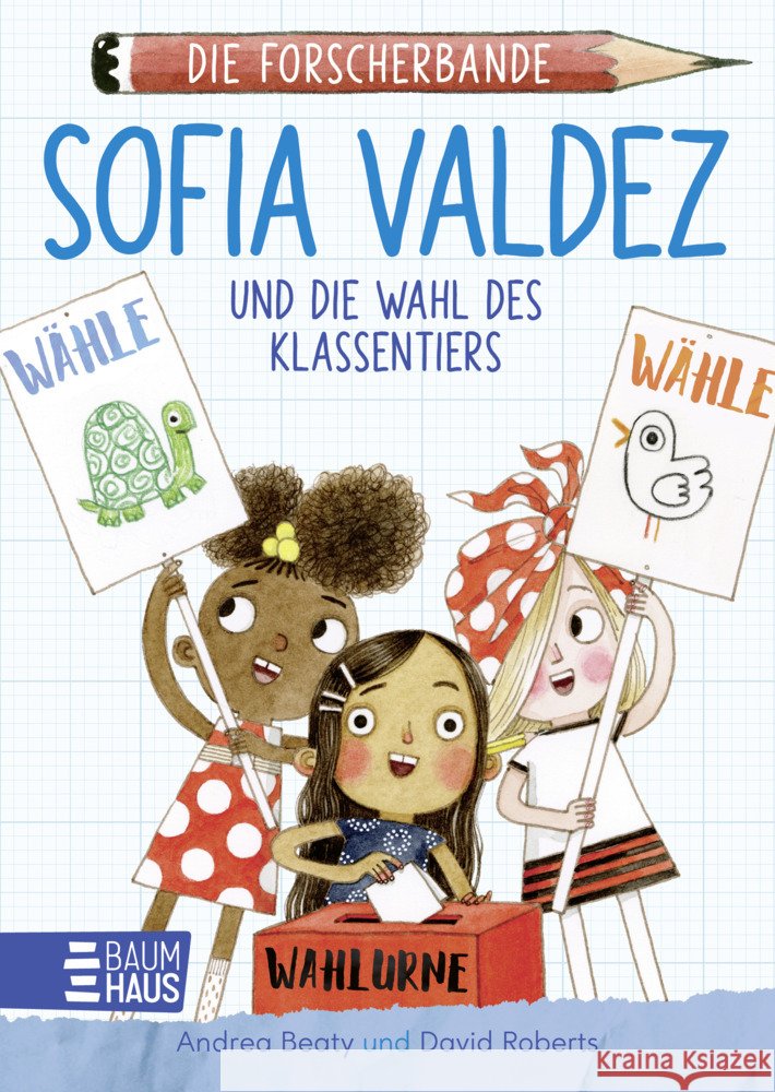 Die Forscherbande - Sofia Valdez und die Wahl des Klassentiers Beaty, Andrea 9783833910074 Baumhaus Medien - książka