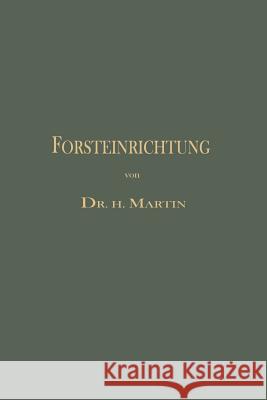 Die Forsteinrichtung Heinrich Martin 9783662393741 Springer - książka