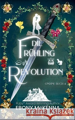 Die Fr?hling Revolution Ebony McKenna 9781923735149 Ebony McKenna - książka