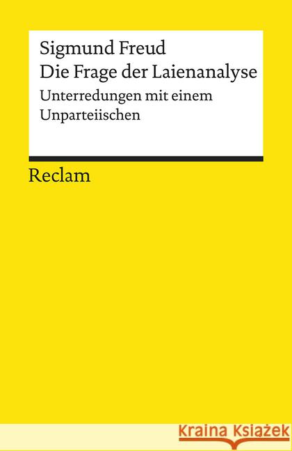 Die Frage der Laienanalyse : Unterredungen mit einem Unparteiischen Freud, Sigmund 9783150195147 Reclam, Ditzingen - książka