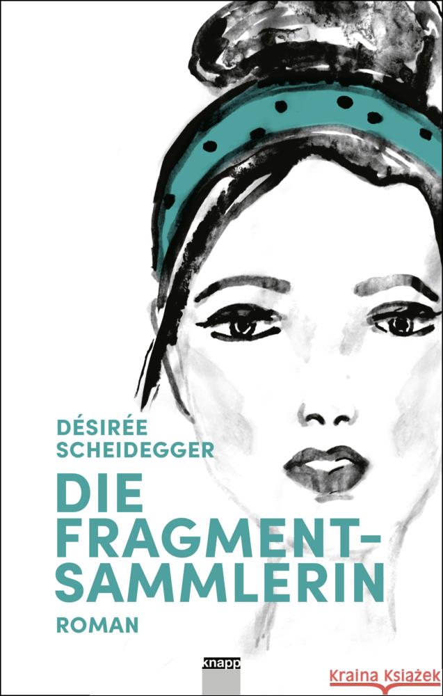 Die Fragmentsammlerin Scheidegger, Désirée 9783906311890 Knapp, Olten - książka