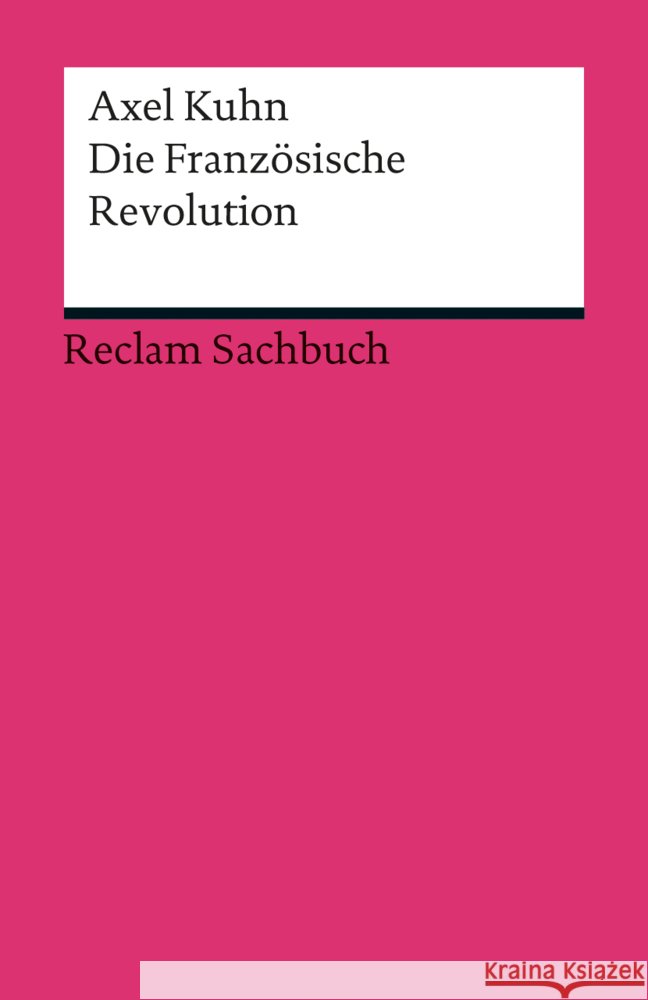 Die Französische Revolution Kuhn, Axel 9783150189122 Reclam, Ditzingen - książka