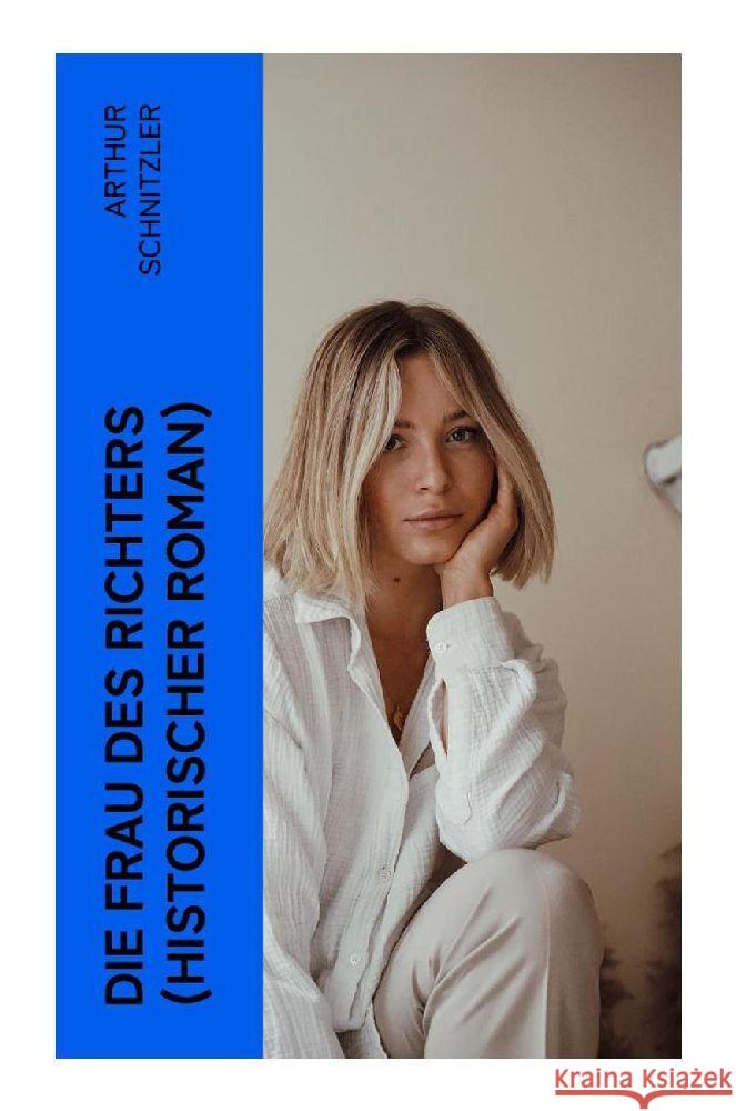 Die Frau des Richters (Historischer Roman) Schnitzler, Arthur 9788027349579 e-artnow - książka