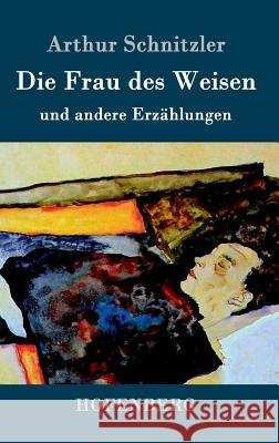 Die Frau des Weisen: und andere Erzählungen Arthur Schnitzler 9783843046510 Hofenberg - książka