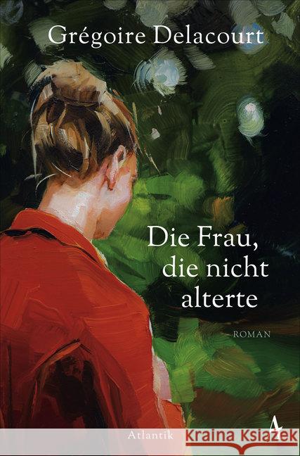 Die Frau, die nicht alterte Delacourt, Grégoire 9783455009965 Hoffmann und Campe - książka