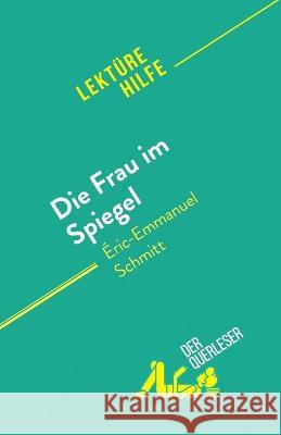 Die Frau im Spiegel: von Eric-Emmanuel Schmitt Dominique Coutant-Defer   9782808698443 Derquerleser.de - książka