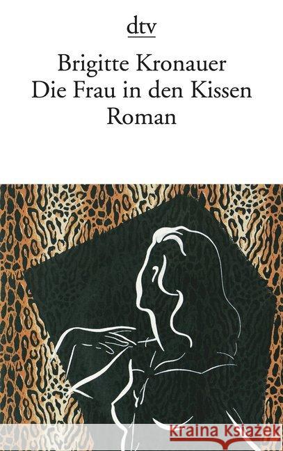 Die Frau in den Kissen : Roman Kronauer, Brigitte   9783423122061 DTV - książka