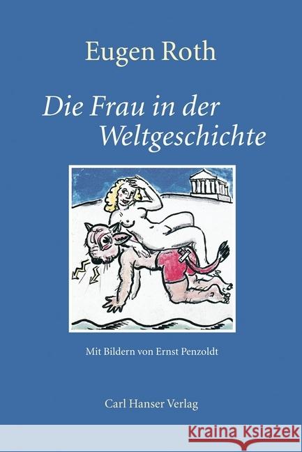 Die Frau in der Weltgeschichte : Ein heiteres Buch Roth, Eugen 9783446241107 Hanser - książka