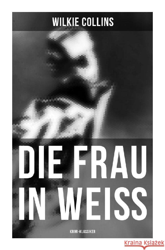 Die Frau in Weiß: Krimi-Klassiker Collins, Wilkie 9788027255382 Musaicum Books - książka