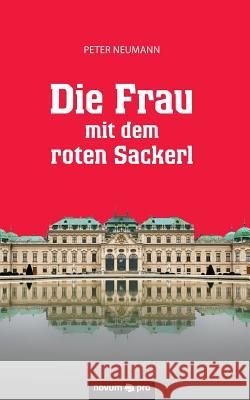 Die Frau mit dem roten Sackerl Peter Neumann 9783990484067 Novum Publishing - książka