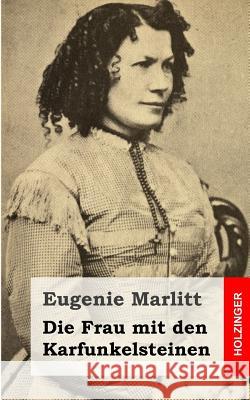 Die Frau mit den Karfunkelsteinen Marlitt, Eugenie 9781482646290 Createspace - książka