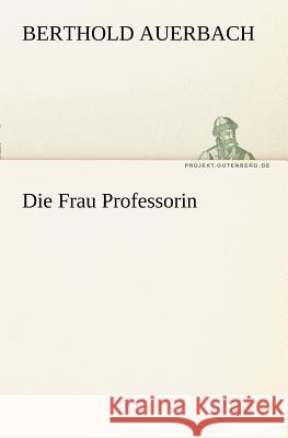 Die Frau Professorin Auerbach, Berthold 9783842402942 TREDITION CLASSICS - książka