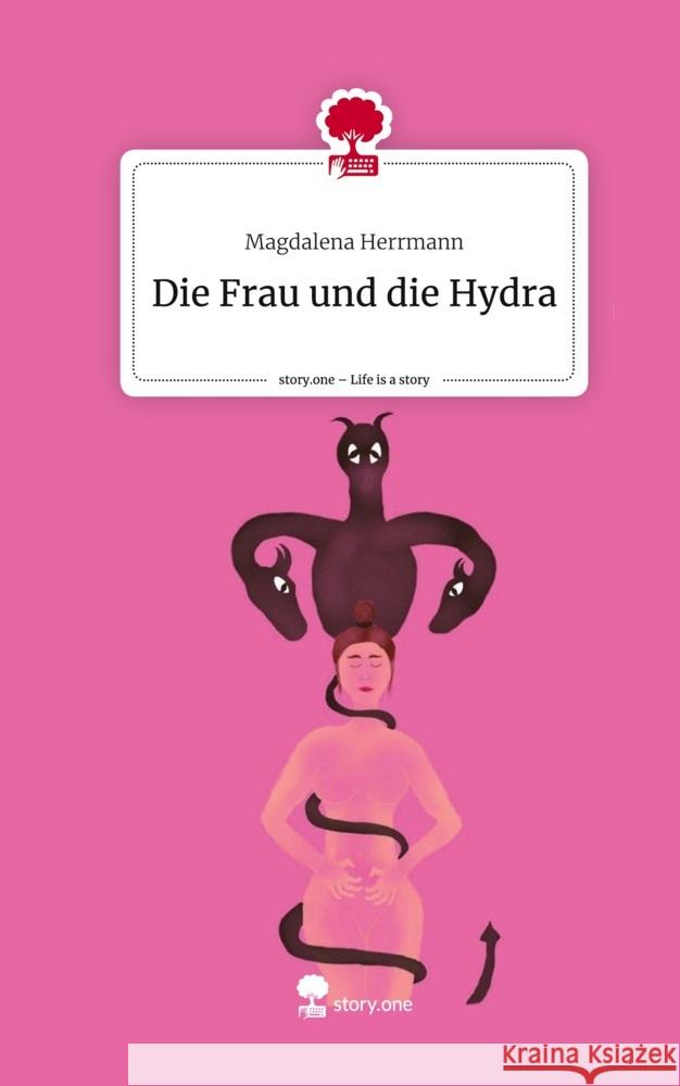 Die Frau und die Hydra. Life is a Story - story.one Herrmann, Magdalena 9783710871313 story.one publishing - książka