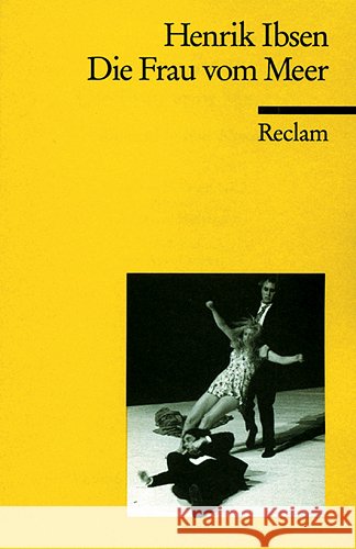 Die Frau vom Meer : Schauspiel in fünf Akten. Nachw. v. Carlsson, Anni Ibsen, Henrik   9783150025604 Reclam, Ditzingen - książka