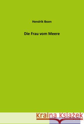 Die Frau vom Meere Ibsen, Henrik 9783954273980 Maritimepress - książka