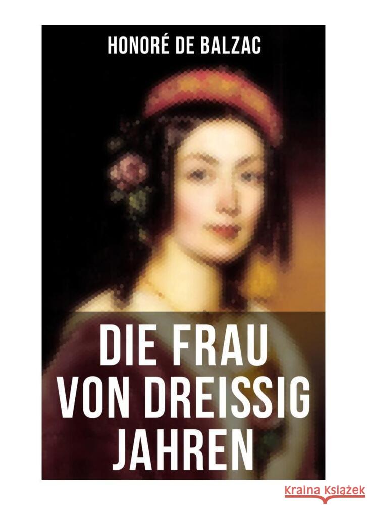 Die Frau von dreißig Jahren Balzac, Honoré de 9788027254378 Musaicum Books - książka