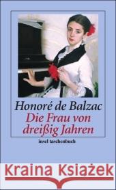 Die Frau von dreißig Jahren : Roman Balzac, Honoré de Lachmann, Hedwig Wesemann, Erika 9783458352303 Insel, Frankfurt - książka