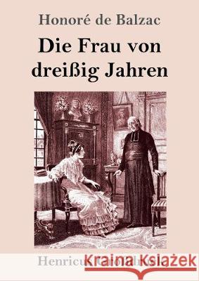 Die Frau von dreißig Jahren (Großdruck) Honoré de Balzac 9783847827030 Henricus - książka