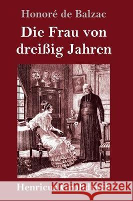 Die Frau von dreißig Jahren (Großdruck) Honoré de Balzac 9783847827047 Henricus - książka