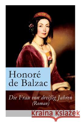 Die Frau von drei�ig Jahren (Roman) Honore De Balzac, Hedwig Lachmann 9788026857426 e-artnow - książka