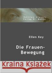 Die Frauen-Bewegung Key, Ellen 9783865507631 VDM Verlag Dr. Müller - książka