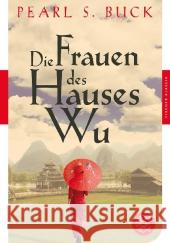 Die Frauen des Hauses Wu : Roman Buck, Pearl S. 9783596903986 Fischer (TB.), Frankfurt - książka