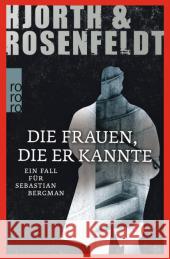 Die Frauen, die er kannte : Ein Fall für Sebastian Bergman Hjorth, Michael; Rosenfeldt, Hans 9783499256714 Rowohlt TB. - książka