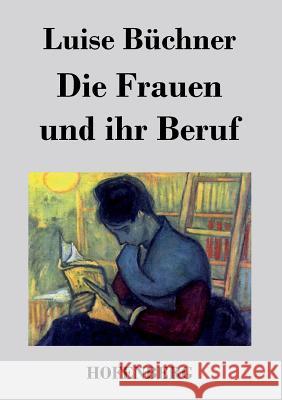 Die Frauen und ihr Beruf Luise Büchner 9783843047340 Hofenberg - książka