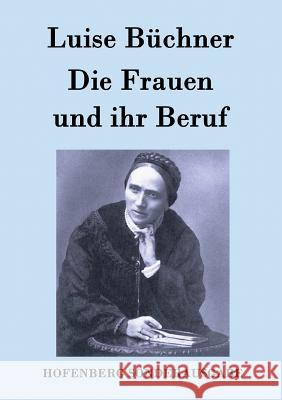 Die Frauen und ihr Beruf Luise Buchner 9783843079822 Hofenberg - książka