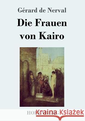 Die Frauen von Kairo Gérard de Nerval 9783743711099 Hofenberg - książka