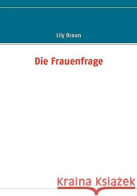 Die Frauenfrage Lily Braun 9783837057744 Bod - książka