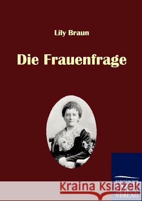Die Frauenfrage Braun, Lily   9783867412810 Europäischer Hochschulverlag - książka