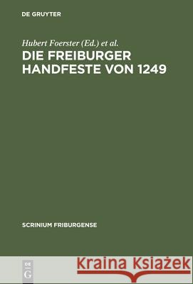 Die Freiburger Handfeste von 1249 Foerster, Hubert 9783110180947 Walter de Gruyter - książka