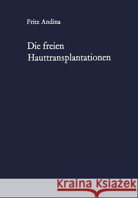 Die Freien Hauttransplantationen F. Andina 9783642929939 Springer - książka